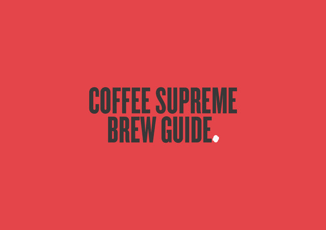 Coffee Supreme Brew Guide